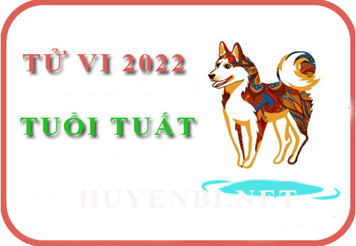 Luận giải chi tiết tử vi tuổi Tuất năm 2022 Nhâm Dần cho: Nhâm Tuất, Canh Tuất, Giáp Tuất, Mậu Tuất, Bính Tuất