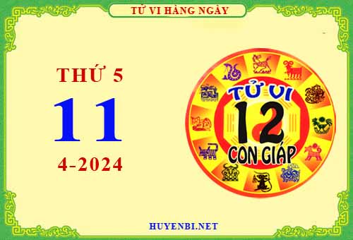 Xem tử vi ngày 11/4/2024 thứ 5 của 12 con giáp chi tiết nhất