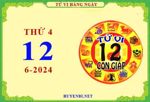 Xem tử vi ngày 12/6/2024 thứ 4 của 12 con giáp chi tiết nhất