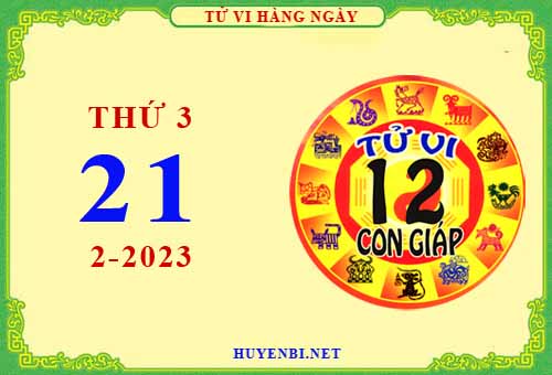 Xem tử vi ngày 21/2/2023 thứ 3 của 12 con giáp chi tiết nhất
