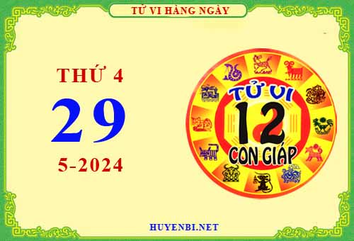 Xem tử vi ngày 29/5/2024 thứ 4 của 12 con giáp chi tiết nhất