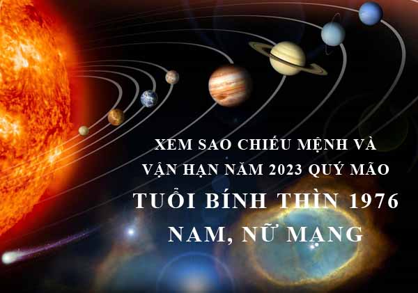 Xem sao chiếu mệnh và vận hạn năm 2023 Quý Mão cho tuổi Bính Thìn 1976 nam, nữ mạng chi tiết nhất