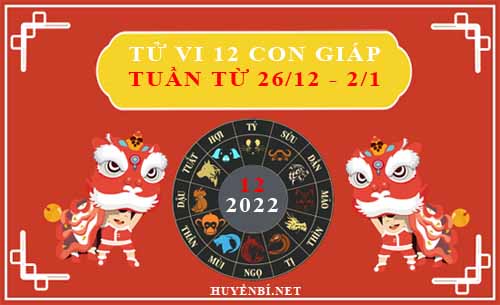 Tử vi tuần mới từ ngày 26/12/2022 - 1/11/2023 của 12 con giáp chi tiết nhất