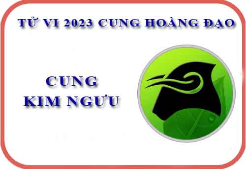 Tử vi cung Kim Ngưu năm 2023: Về sự nghiệp, tài chính,...