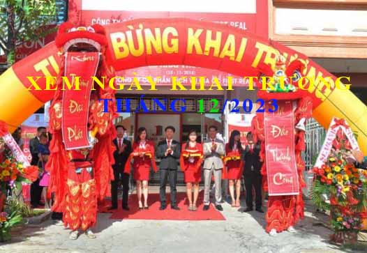 Chi tiết xem ngày khai trương tháng 12 năm 2023 Quý Mão cho 12 con giáp